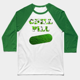 Chill Pill Green Baseball T-Shirt